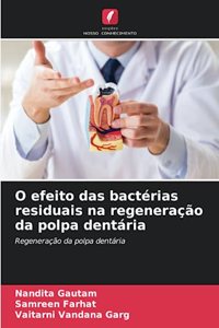 O efeito das bactérias residuais na regeneração da polpa dentária