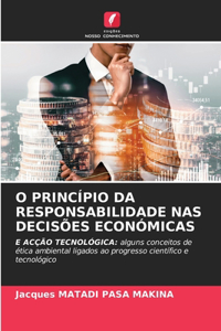 O Princípio Da Responsabilidade NAS Decisões Económicas