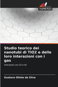 Studio teorico dei nanotubi di TiO2 e delle loro interazioni con i gas