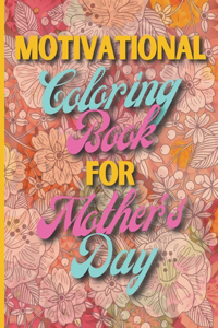 Motivational Coloring Book for Mother's Day