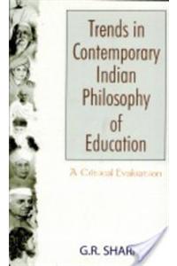Trends In Contemporary Indian Philosophy Of Education A Critical Evaluation