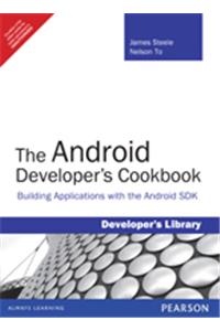 The Android Developer's Cookbook : Building Applications with the Android SDK