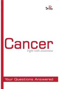 Cancer - Fight with Awareness: Your Questions Answered