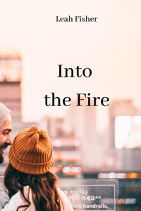 Into the Fire