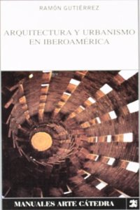 Arquitectura y Urbanismo En Iberoamerica