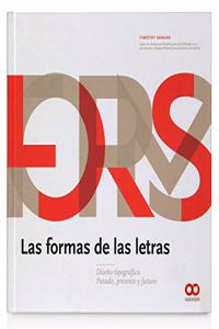 Las formas de las letras: Diseno tipografico. Pasado, presente y futuro