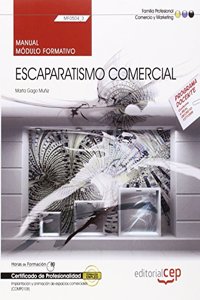 Manual. Escaparatismo comercial (MF0504_3). Certificados de profesionalidad. Implantacion y animacion de espacios comerciales (COMP0108)