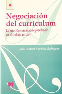 Negociacion del curriculum: la relacion ensenanza-aprendizaje en el trabajo escolar