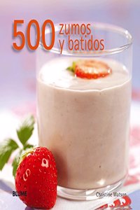 500 ZUMOS Y BATIDOS (Spanish Edition)