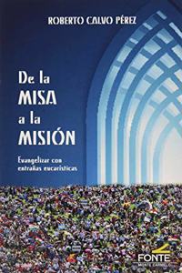 De la Misa a la mision: Evangelizar con entranas eucaristicas