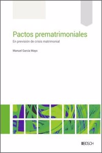 Prematrimonial pactos: In prevision de crisis matrimonial