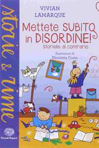 Mettete subito in disordine