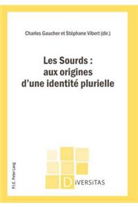 Les Sourds: Aux Origines d'Une Identité Plurielle