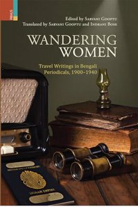 Wandering Women: Travel Writings in Bengal Periodicals, 1900-1940