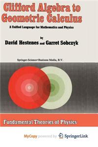 Clifford Algebra to Geometric Calculus