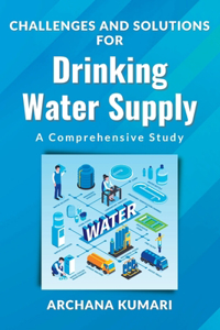 Challenges and Solutions for Drinking Water Supply