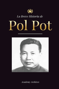 Breve Historia de Pol Pot