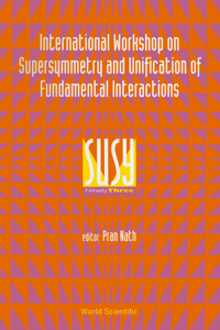 Supersymmetry and Unification of Fundamental Interactions (Susy 93) - Proceedings of the International Workshop