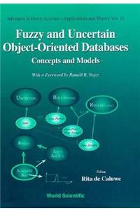 Fuzzy and Uncertain Object-Oriented Databases: Concepts and Models