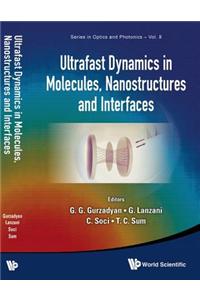 Ultrafast Dynamics in Molecules, Nanostructures and Interfaces - Selected Lectures Presented at Symposium on Ultrafast Dynamics of the 7th International Conference on Materials for Advanced Technologies