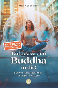 Entdecke den Buddha in dir!