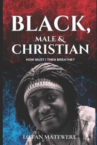 Black, Male & Christian