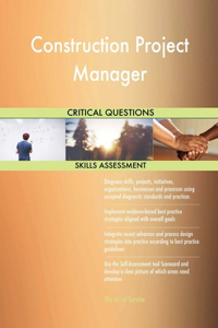 Construction Project Manager Critical Questions Skills Assessment