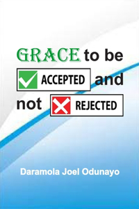 Grace to Be Accepted and Not Rejected