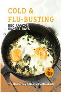 Cold & Flu-Busting Recipes for Unwell Days