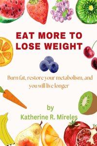 Eat more to lose weight