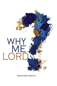 Why Me Lord?