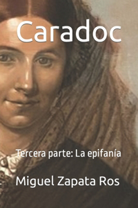 Caradoc: Tercera parte: La epifanía