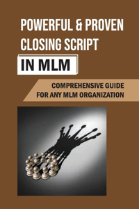 Powerful & Proven Closing Script In MLM
