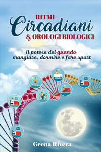 Ritmi Circadiani & Orologi Biologici
