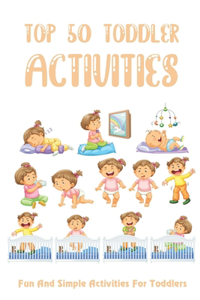 Top 50 Toddler Activities