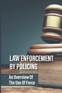 Law Enforcement By Policing