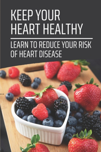 Keep Your Heart Healthy