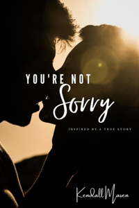 You're Not Sorry