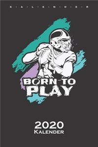 Born to play Kalender 2020