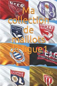 Ma collection de maillots de ligue1