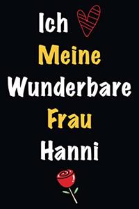 Ich Liebe Meine Wunderbare Frau Hanni: Geschenk für die Frau Hanni von ihrem Ehemann - Geburtstagsgeschenk, Weihnachtsgeschenk oder Valentinstag für eine Frau Hanni Namens - Füllen Sie da