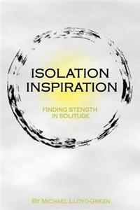 Isolation Inspiration