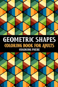 Geometric Shapes Coloring Book for Adults