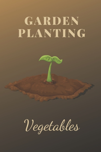 Vegetables GARDEN PLANTING