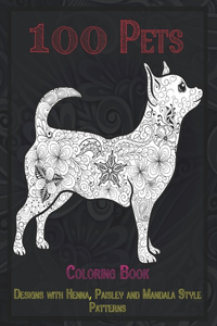 100 Pets - Coloring Book - Designs with Henna, Paisley and Mandala Style Patterns