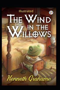 The Wind in the Willows Illustrated