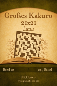 Großes Kakuro 21x21 Luxus - Band 10 - 249 Rätsel