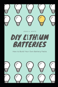 DIY Lіthіum Batteries