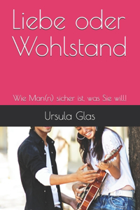 Liebe oder Wohlstand