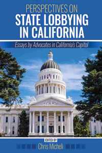 Perspectives on State Lobbying in California